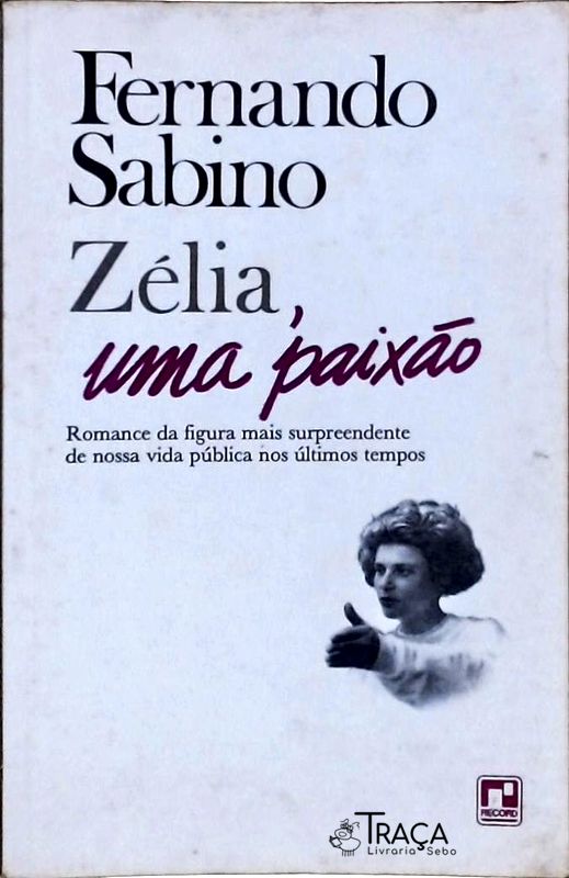 Zélia, Uma Paixão