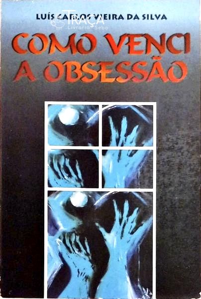 Como Venci a Obsessão