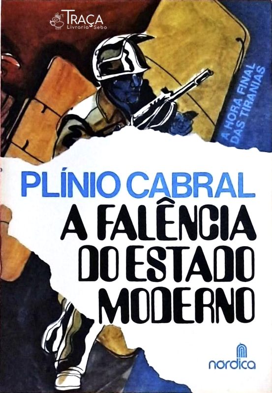 A Falência do Estado Moderno - a Hora Final da Tiranias
