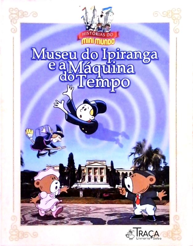 Museu do Ipiranga e a Máquina do Tempo