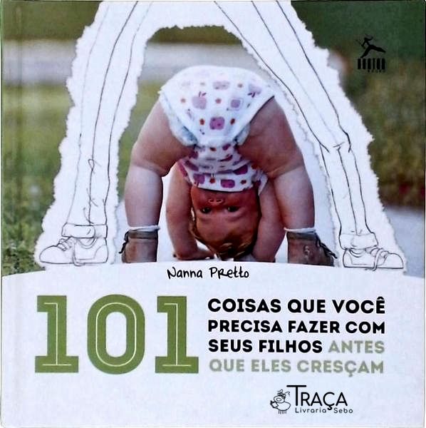 101 Coisas Que Você Precisa Fazer Com Seus Filhos Antes Que Ele Cresçam