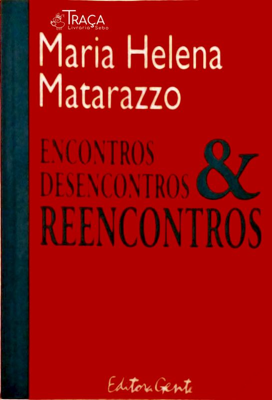 Encontros, Desencontros e Reencontros