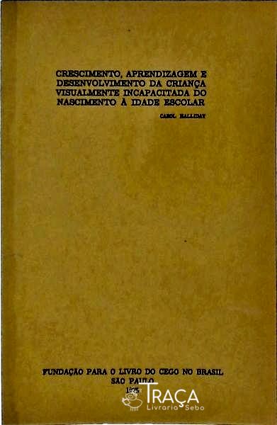 Crescimento, Aprendizagem e Desenvolvimento da Criança Visualmente Incapacitada