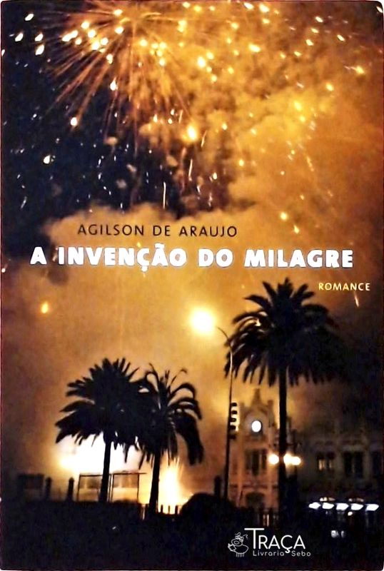 A Invenção Do Milagre
