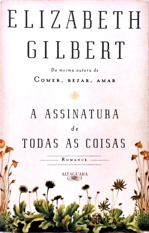 A Assinatura de Todas as Coisas
