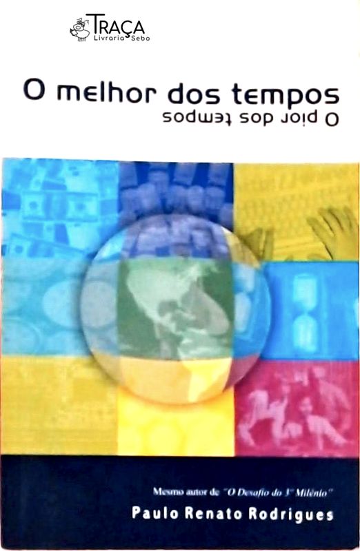 O Melhor dos Tempos - o Pior dos Tempos