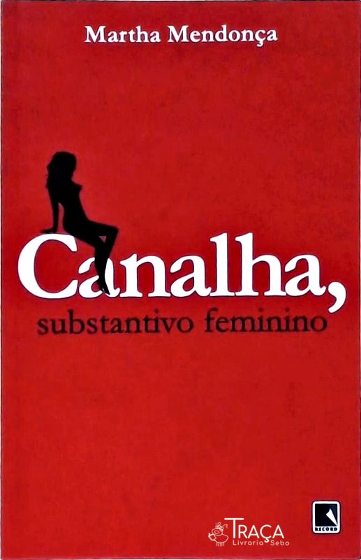 Canalha, Substantivo Feminino