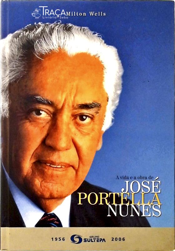 A Vida e a Obra de José Portella Nunes