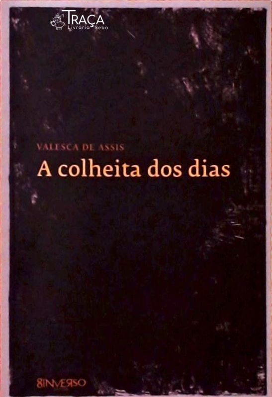 A Colheita dos Dias
