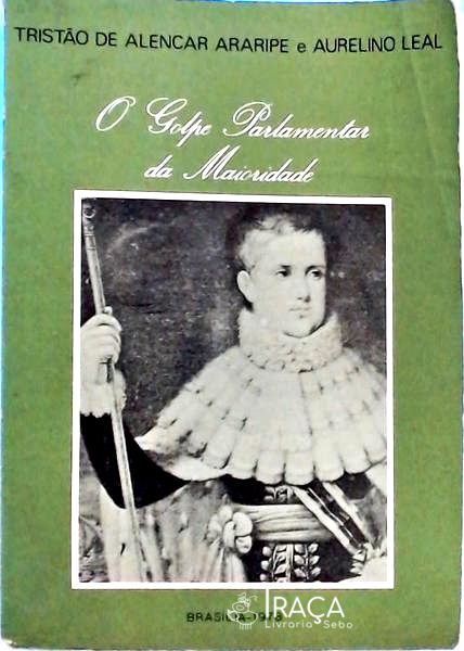 O Golpe Parlamentar da Maioridade