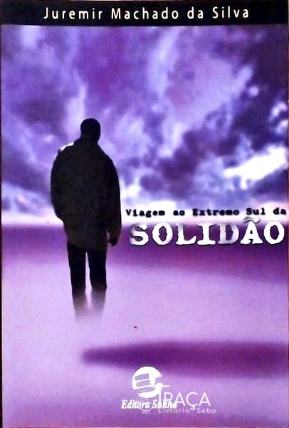 Viagem Ao Extremo Sul da Solidão