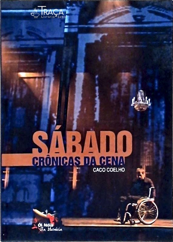 Sábado Crônicas Da Cena