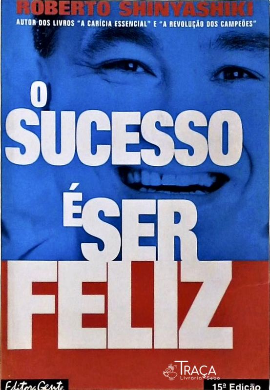 O Sucesso É Ser Feliz