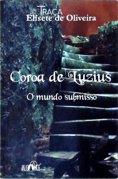 Coroa de Luzius - o Mundo Submisso