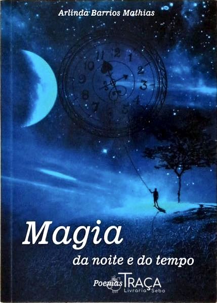 Magia Da Noite E Do Tempo