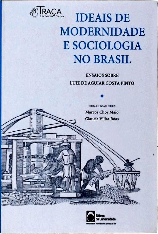 Ideais de Modernidade e Sociologia No Brasil