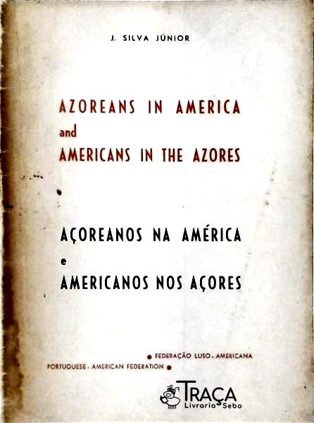 Azoreans In America And Americans In The Azores