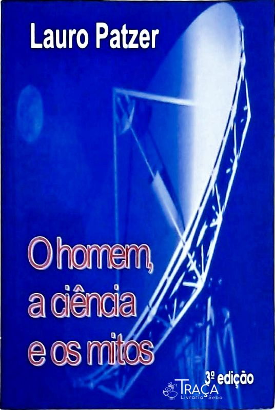 O Homem, a Ciência e os Mitos