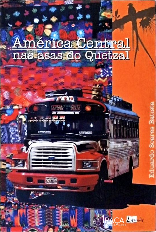 América Central Nas Asas do Quetzal