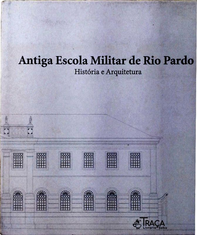 Antiga Escola Militar do Rio Pardo