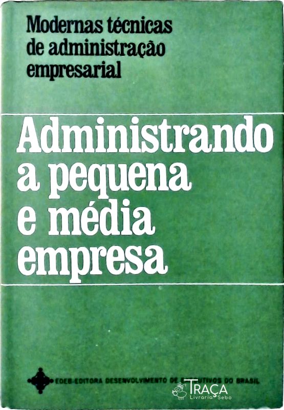 Administrando a Pequena e Média Empresa