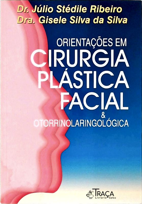 Orientações em Cirurgia Plástica Facial e Otorrinolaringológica