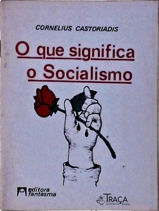 O Que Significa o Socialismo