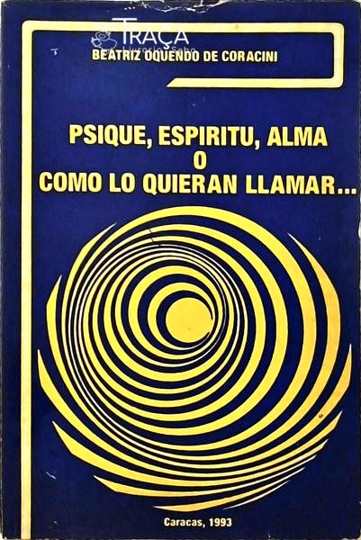 Psique, Espiritu, Alma o Como Lo Quieran Llamar...