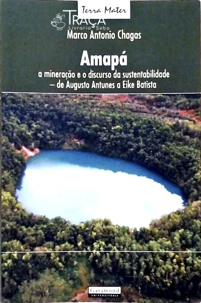 Amapá - a Mineração e o Discurso da Sustentabilidade