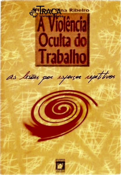A Violência Oculta do Trabalho