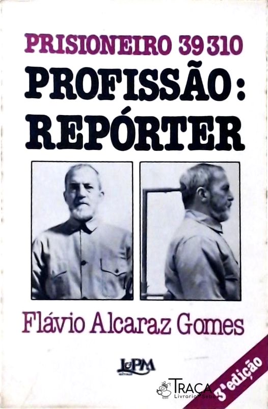 Prisioneiro 39310, Profissão - Repórter