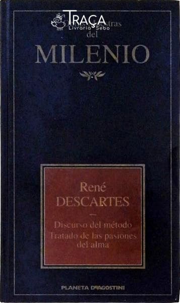 Discurso Del Método - Tratado De Las Pasiones Del Alma