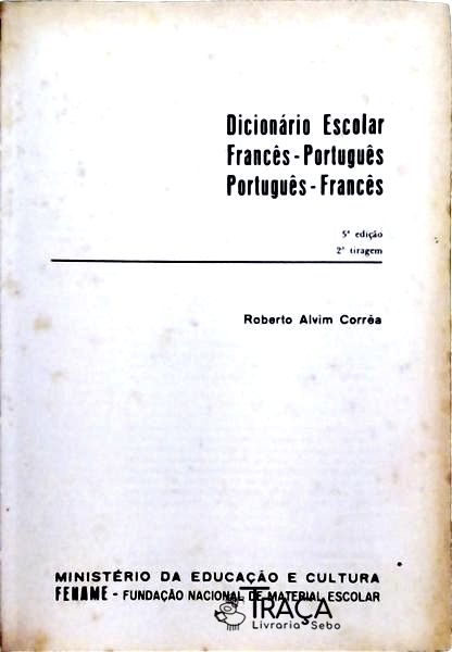 Dicionário Escolar Francês - Português, Português- Francês