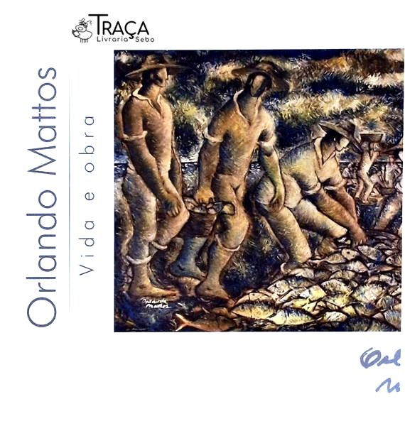 Orlando Mattos - Vida E Obra