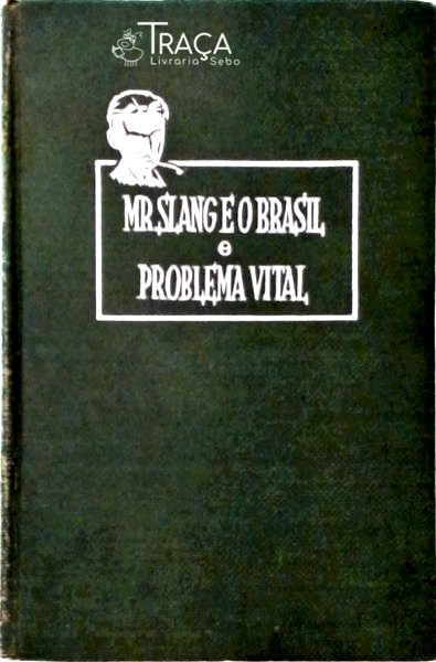 Mr. Slang e o Brasil - Problema Vital