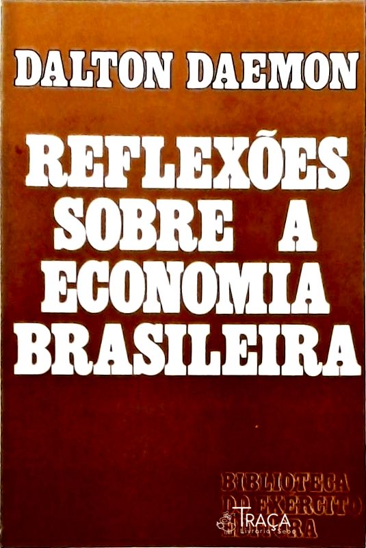 Reflexões Sobre a Economia Brasileira