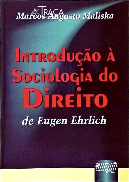 Introdução À Sociologia do Direito de Eugen Ehrlich