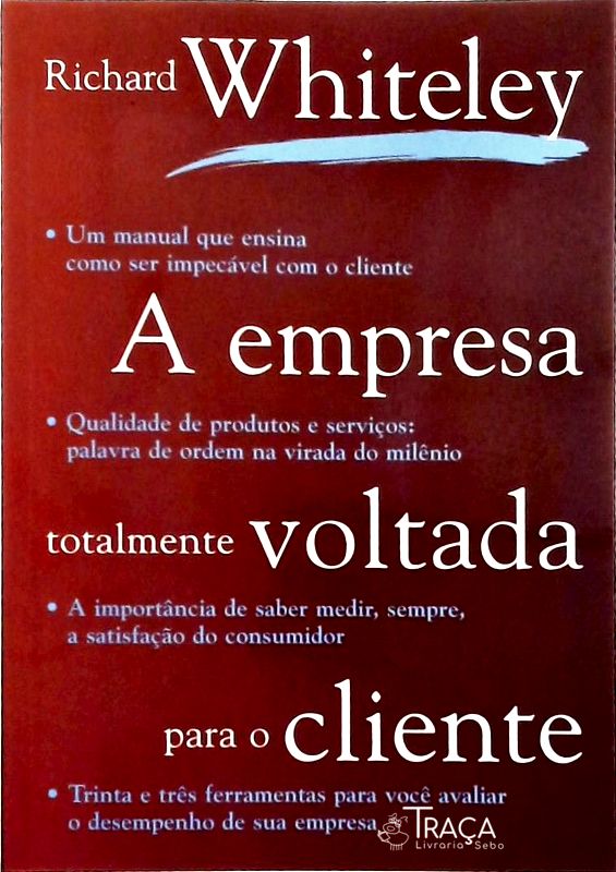 A Empresa Totalmente Voltada para o Cliente