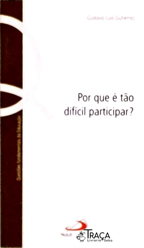 Por Que É Tão Difícil Participar?