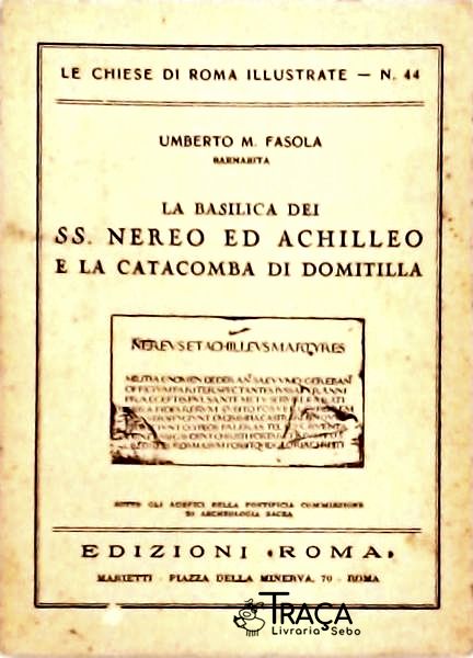 La Basilica Dei Ss. Nereo Ed Achilleo e La Catacomba Di Domitilla