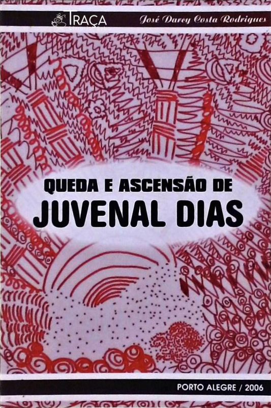 Queda e Ascensão de Juvenal Dias
