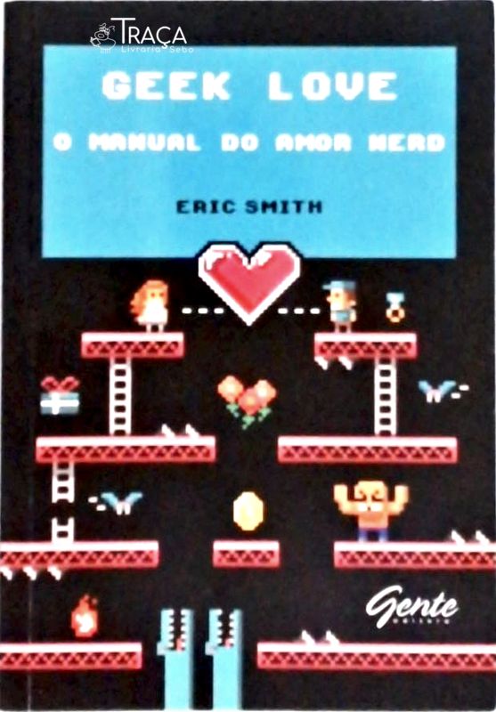 Geek Love - O Manual Do Amor Nerd