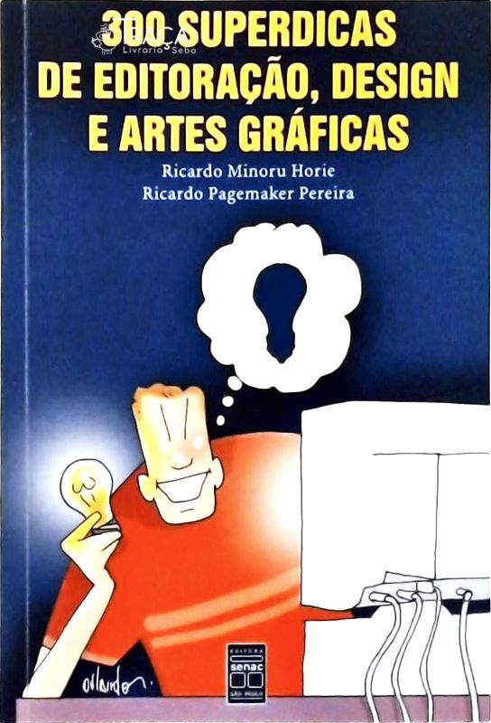 300 Superdicas de Editoração, Design e Artes Gráficas
