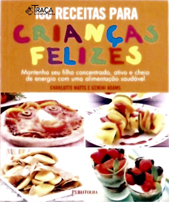100 Receitas para Crianças Felizes