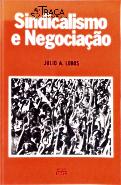 Sindicalismo E Negociação