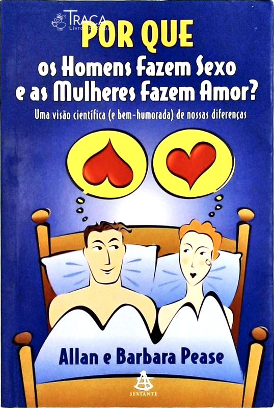 Por Que os Homens Fazem Sexo e as Mulheres Fazem Amor?
