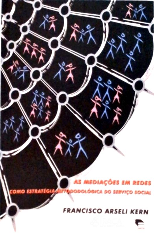As Mediações em Redes Como Estratégia Metodológica do Serviço Social