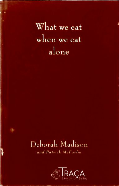 What We Eat When We Eat Alone