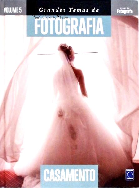 Grandes Temas da Fotografia - Casamento