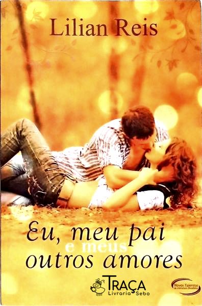 Eu, Meu Pai e Meus Outros Amores